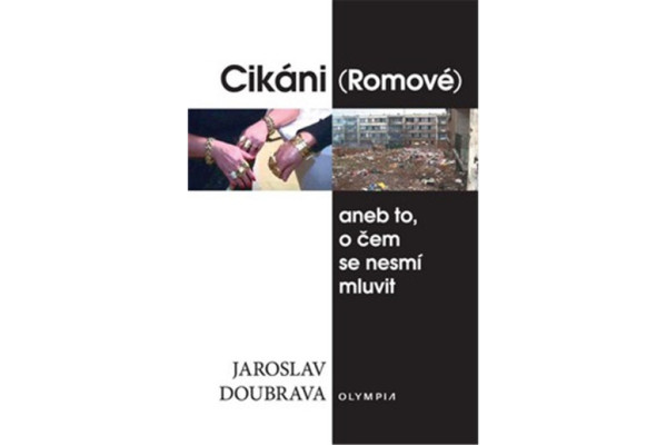 Cikáni (Romové) aneb to, o čem se nesmí mluvit