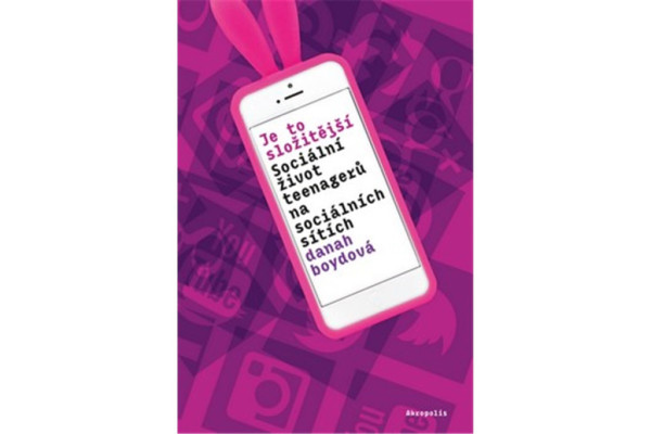 Je to složitější - Sociální život teenagerů na sociálních sítích