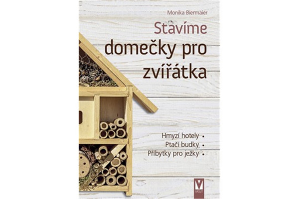 Stavíme domečky pro zvířátka – hmyzí hotely, ptačí budky, příbytky pro ježky…