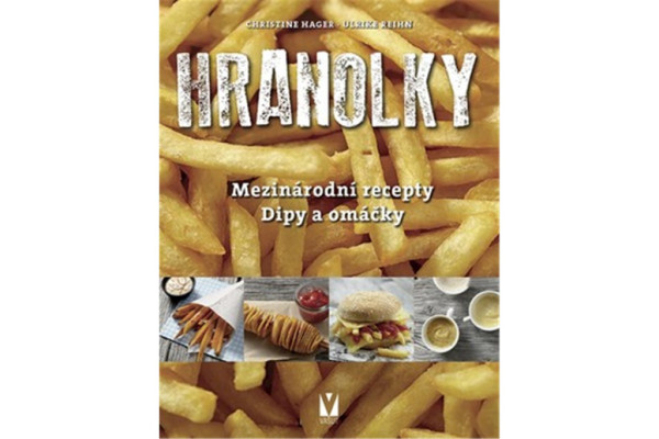 Hranolky – mezinárodní recepty, dipy a omáčky